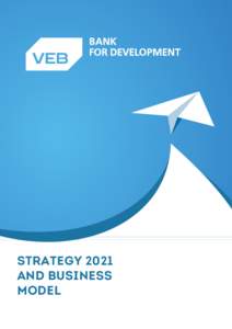 STRATEGY 2021 AND BUSINESS MODEL We thank more than 200 clients, bank and government employees who took an active