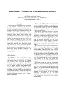 Service Coroner: A Diagnostic Tool for Locating OSGi Stale References Kiev Gama and Didier Donsez University of Grenoble, LIG laboratory, ADELE team {firstname.lastname}@imag.fr  Abstract