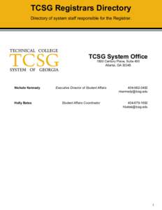 TCSG Registrars Directory Directory of system staff responsible for the Registrar. TCSG System Office 1800 Century Place, Suite 400 Atlanta, GA 30345