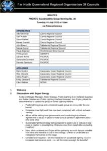 MINUTES FNQROC Sustainability Group Meeting No. 22 Tuesday 16 July 2013 at 10am via Teleconference ATTENDANCE Allen Brennan