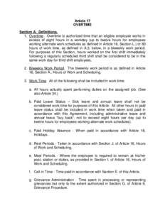 Article 17 OVERTIME Section A. Definitions. 1. Overtime. Overtime is authorized time that an eligible employee works in excess of eight hours in a workday (up to twelve hours for employees working alternate work schedule