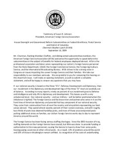 Testimony of Susan R. Johnson President, American Foreign Service Association House Oversight and Government Reform Subcommittee on Federal Workforce, Postal Service and District of Columbia Chairman Stephen Lynch (D-MA)