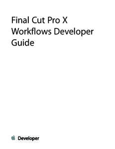 Final Cut Pro X Workflows Developer Guide Contents