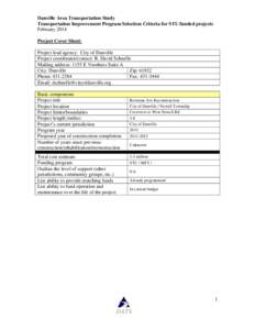 Danville Area Transportation Study Transportation Improvement Program Selection Criteria for STU funded projects February 2014 Project Cover Sheet: Project lead agency: City of Danville Project coordinator/contact: R. Da