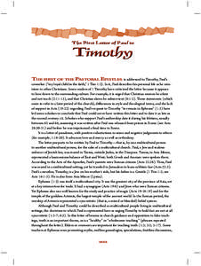 THE FIRST OF THE PASTORAL EPISTLES is addressed to Timothy, Paul’s coworker (“my loyal child in the faith,” 1 Tim 1:2). In it, Paul describes his personal life as he ministers to other Christians. Some readers of 1