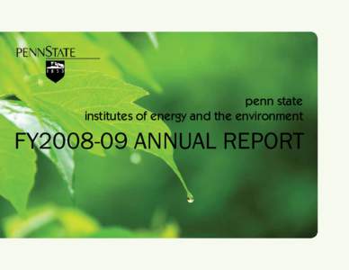 penn state institutes of energy and the environment FY2008-09 ANNUAL REPORT  MESSAGE from the Director