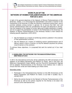 Red de Mujeres Parlamentarias de la Américas / Network of Women Parliamentarians of the Americas Rede de Mulheres Parlamentares das Américas / Réseau des femmes parlementaires des Amériques WORK PLAN OF THE NETWORK O