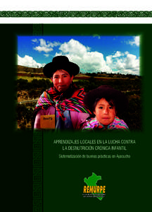 Aprendizajes locales en la lucha contra la desnutrición crónica infantil Sistematización de buenas prácticas en Ayacucho Aprendizajes locales en la lucha contra la desnutrición crónica infantil