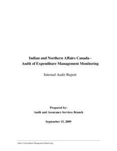 Indian and Northern Affairs Canada Audit of Expenditure Management Monitoring Internal Audit Report Prepared by: Audit and Assurance Services Branch September 15, 2009