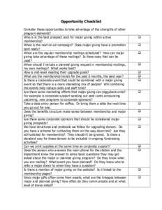 Opportunity Checklist Consider these opportunities to take advantage of the strengths of other program elements? Who is in the best prospect pool for major giving within active membership? When is the next on-air campaig