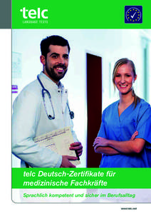 TRAINING  telc Deutsch-Zertifikate für medizinische Fachkräfte Sprachlich kompetent und sicher im Berufsalltag www.telc.net