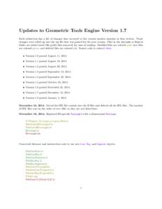 Updates to Geometric Tools Engine Version 1.7 Each subsection has a list of changes that occurred to the version number mention in that section. Those changes were rolled up into the zip file that was posted for the next
