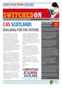 COMPUTING AT SCHOOL SCOTLAND NEWSLETTER  CAS SCOTLAND: BUILDING FOR THE FUTURE Call me an optimist, but I think it’s