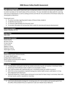 2006 Brazos Valley Health Assessment Project Summary & Goals The 2002 Brazos Valley Health Assessment was a collaborative effort on the part of several local stakeholders to collect local data on the health status of the