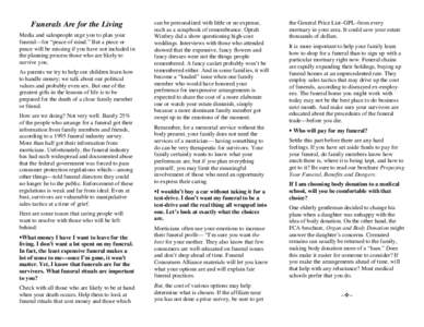 Funerals Are for the Living Media and salespeople urge you to plan your funeral—for “peace of mind.” But a piece or peace will be missing if you have not included in the planning process those who are likely to sur
