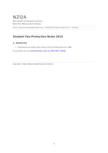 NZQA  New Zealand Qualifications Authority Mana Tohu Matauranga O Aotearoa Home > Private training establishment rules > Student Fee Protection Rules 2013 > 1. Authority