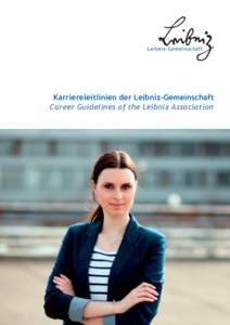 Karriereleitlinien der Leibniz-Gemeinschaft Career Guidelines of the Leibniz Association 2  Leitlinien für die Arbeitsbedingungen und die Karriereförderung promovierender