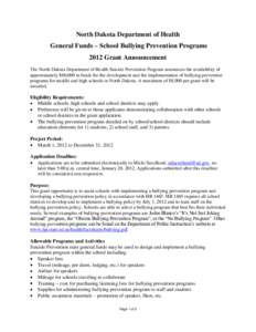 North Dakota Department of Health General Funds – School Bullying Prevention Programs 2012 Grant Announcement The North Dakota Department of Health Suicide Prevention Program announces the availability of approximately