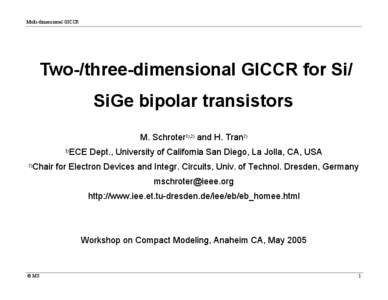 Multi-dimensional GICCR  Two-/three-dimensional GICCR for Si/ SiGe bipolar transistors M. Schroter1),2) and H. Tran2) ECE Dept., University of California San Diego, La Jolla, CA, USA