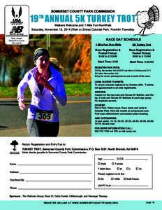 SOMERSET COUNTY PARK COMMISSION  19TH ANNUAL 5K TURKEY TROT Walkers Welcome and 1 Mile Fun Run/Walk Saturday, November 15, 2014 (Rain or Shine) Colonial Park, Franklin Township