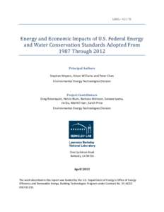 LBNL-6217E  Energy and Economic Impacts of U.S. Federal Energy and Water Conservation Standards Adopted From 1987 Through 2012 Principal Authors