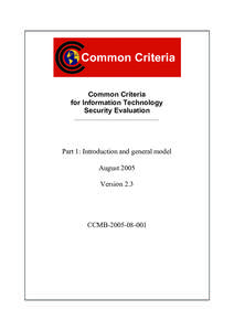 Common Criteria for Information Technology Security Evaluation Part 1: Introduction and general model August 2005