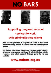 NO BARS  Supporting drug and alcohol services to work with criminal justice clients This booklet provides a snapshot of some of the issues