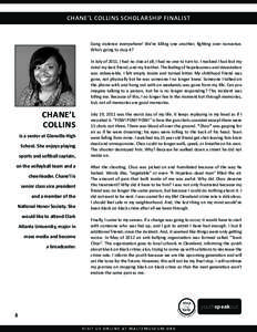 CHANE’L COLLINS SCHOLARSHIP FINALIST  Gang violence everywhere! We’re killing one another, fighting over nonsense. Who’s going to stop it? In July of 2011, I had no clue at all; I had no one to turn to. I realized 