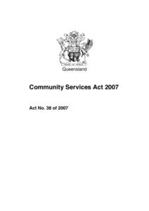 Queensland  Community Services Act 2007 Act No. 38 of 2007