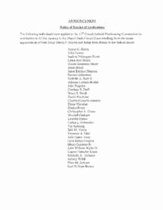 ANNOUNCEMENT Notice of Receipt of Applications The following individuals have applied to the 11th Circuit Judicial Nominating Commission for nomination to fill the vacancy in the Miami Dade Circuit Court resulting from t