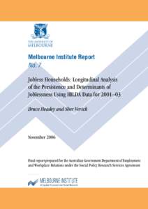 Melbourne Institute Report No. 7 Jobless Households: Longitudinal Analysis of the Persistence and Determinants of Joblessness Using HILDA Data for 2001–03