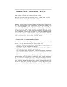 Classification of Contradiction Patterns Heiko M¨ uller, Ulf Leser, and Johann-Christoph Freytag Humboldt-Universit¨ at zu Berlin, Unter den Linden 6, D[removed]Berlin, Germany, {hmueller, leser, freytag}@informatik.hu-b