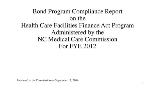 NC DHSR MCC: Compliance Report on the Health Care Facilities Finance Act Program Administered by the N.C. Medical Care Commission