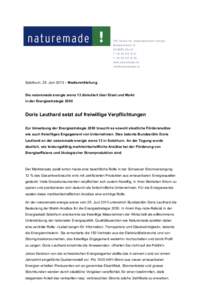 Solothurn, 25. Juni 2013 – Medienmitteilung Die naturemade energie arena 13 diskutiert über Staat und Markt in der Energiestrategie 2050 Doris Leuthard setzt auf freiwillige Verpflichtungen Zur Umsetzung der Energiest