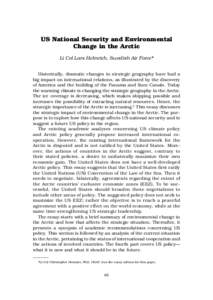 US National Security and Environmental Change in the Arctic Lt Col Lars Helmrich, Swedish Air Force* Historically, dramatic changes in strategic geography have had a big impact on international relations, as illustrated 