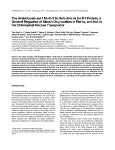 The Plant Cell, Vol. 13, 1907–1918, August 2001, www.plantcell.org © 2001 American Society of Plant Biologists  The Arabidopsis sex1 Mutant Is Defective in the R1 Protein, a General Regulator of Starch Degradation in 