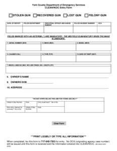 York County Department of Emergency Services CLEAN/NCIC Entry Form STOLEN GUN DATE OF REPORT