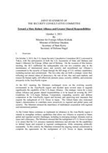 JOINT STATEMENT OF THE SECURITY CONSULTATIVE COMMITTEE Toward a More Robust Alliance and Greater Shared Responsibilities October 3, 2013 By Minister for Foreign Affairs Kishida
