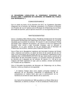 LA SEXAGÉSIMA LEGISLATURA AL HONORABLE CONGRESO DEL ESTADO LIBRE Y SOBERANO DE GUERRERO, EN NOMBRE DEL PUEBLO QUE REPRESENTA, Y: CONSIDERANDO Que en sesión de fecha 19 de diciembre del 2013, los Ciudadanos Diputados in