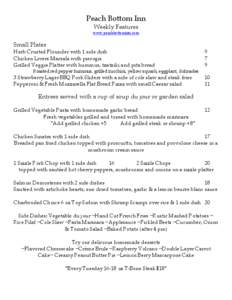 Peach Bottom Inn Weekly Features www.peachbottominn.com Small Plates Herb Crusted Flounder with 1 side dish