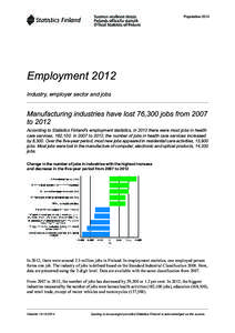 Population[removed]Employment 2012 Industry, employer sector and jobs  Manufacturing industries have lost 76,300 jobs from 2007