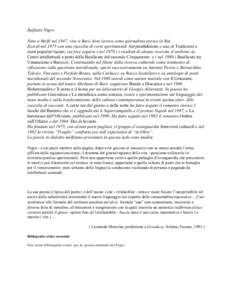 Raffaele Nigro Nato a Melfi nel 1947, vive a Bari, dove lavora come giornalista presso la Rai. Esordì nel 1975 con una raccolta di versi sperimentali Antymath&mata e una di Tradizioni e canti popolari lucani, cui fece s