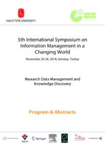 5th International Symposium on
 Information Management in a
 Changing World November 24-26, 2014, Antalya, Turkey  Research Data Management and