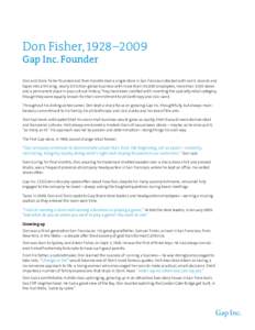 Don Fisher, 1928–2009 Gap Inc. Founder Don and Doris Fisher founded and then transformed a single store in San Francisco stocked with Levi’s, records and tapes into a thriving, nearly $15 billion global business with