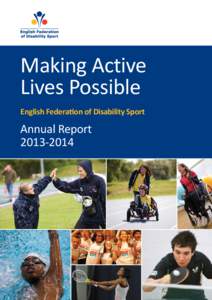Making Active Lives Possible English Federation of Disability Sport Annual Report