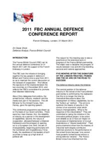 2011 FBC ANNUAL DEFENCE CONFERENCE REPORT French Embassy, London, 31 March 2011 Dr Claire Chick Defence Analyst, Franco-British Council