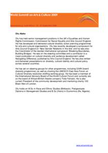 Olu Alake Olu has held senior management positions in the UK’s Equalities and Human Rights Commission, Commission for Racial Equality and Arts Council England. He has developed and delivered cultural diversity action p