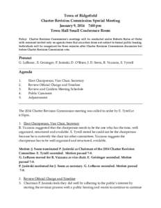 Town of Ridgefield Charter Revision Commission Special Meeting January 9, 2014 7:00 pm Town Hall Small Conference Room Policy: Charter Revision Commission’s meetings will be conducted under Roberts Rules of Order with 