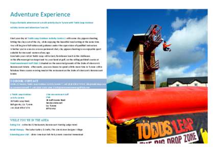 Adventure Experience Enjoy a fantastic adventure on a multi-activity day in Tyrone with Todds Leap Outdoor Activity Centre and Adventure Tours NI.