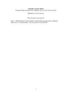 Through A Scanner Darkly Neuropsychology and Psychosis in Philip K. Dick’s novel A Scanner Darkly Published in The Psychologist. This document is a pre-print of: Bell, VThrough A Scanner Darkly: Neuropsycholog